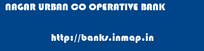 NAGAR URBAN CO OPERATIVE BANK       banks information 